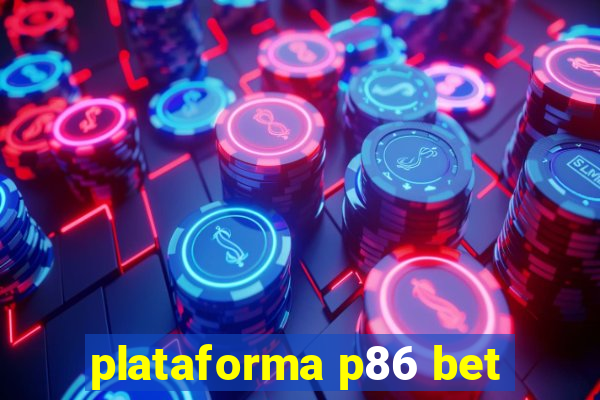 plataforma p86 bet